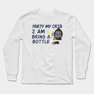 party in my crib 2am bring a bottle,party at my crib bring a bottle,funny baby Long Sleeve T-Shirt